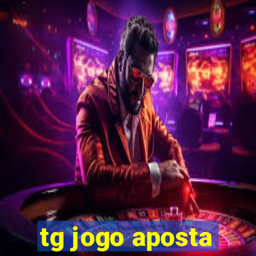 tg jogo aposta
